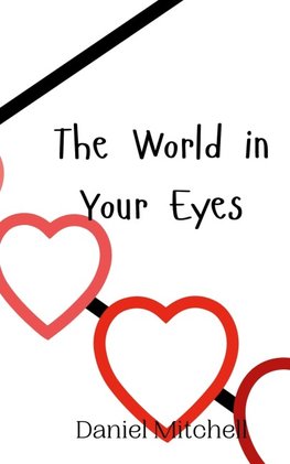 The World in Your Eyes