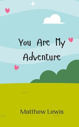 You Are My Adventure