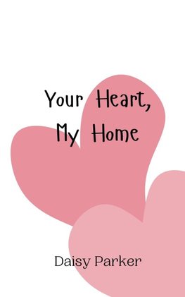 Your Heart, My Home