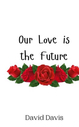 Our Love is the Future