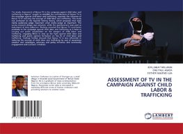 ASSESSMENT OF TV IN THE CAMPAIGN AGAINST CHILD LABOR & TRAFFICKING