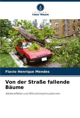 Von der Straße fallende Bäume