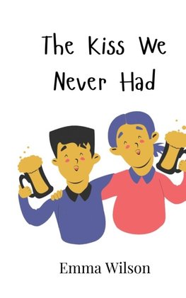 The Kiss We Never Had