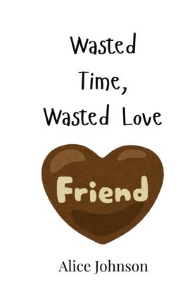 Wasted Time, Wasted Love