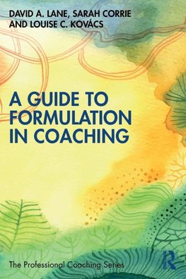 A Guide to Formulation in Coaching