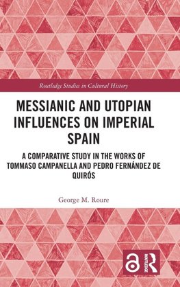 Messianic and Utopian Influences on Imperial Spain