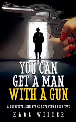 You Can Get A Man With A Gun