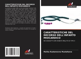 CARATTERISTICHE DEL DECORSO DELL'INFARTO MIOCARDICO