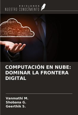 COMPUTACIÓN EN NUBE: DOMINAR LA FRONTERA DIGITAL