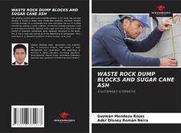 WASTE ROCK DUMP BLOCKS AND SUGAR CANE ASH