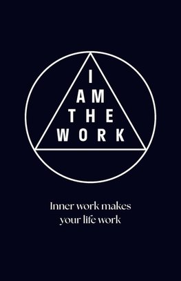 I AM THE WORK