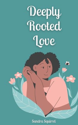 Deeply Rooted Love