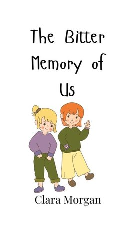 The Bitter Memory of Us