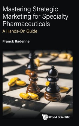 MASTERING STRATEGIC MARKETING FOR SPECIALTY PHARMACEUTICALS