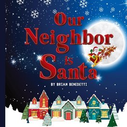 OUR NEIGHBOR IS SANTA