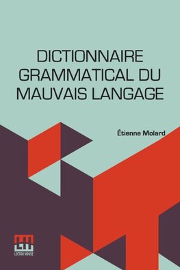Dictionnaire Grammatical Du Mauvais Langage