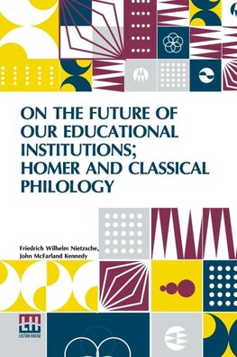 On The Future Of Our Educational Institutions; Homer And Classical Philology