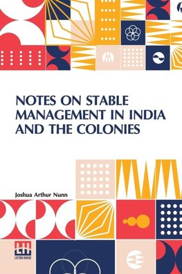 Notes On Stable Management In India And The Colonies