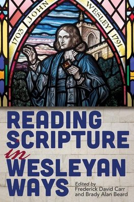 Reading Scripture in Wesleyan Ways (Reading Scripture in Wesleyan Ways)