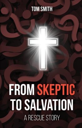 From Skeptic to Salvation