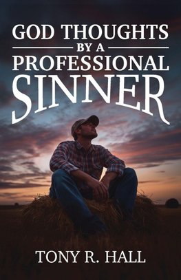 God Thoughts by a Professional Sinner