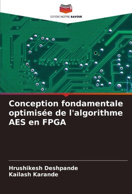 Conception fondamentale optimisée de l'algorithme AES en FPGA