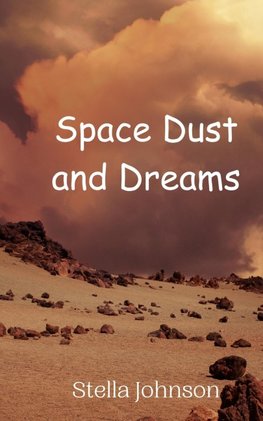 Space Dust and Dreams