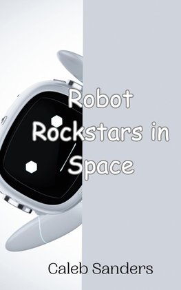 Robot Rockstars in Space
