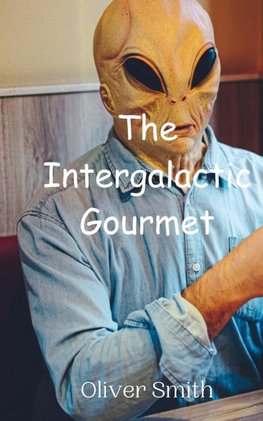 The Intergalactic Gourmet