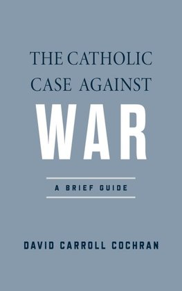 The Catholic Case against War