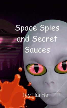 Space Spies and Secret Sauces