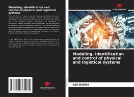 Modeling, identification and control of physical and logistical systems