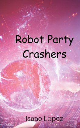 Robot Party Crashers