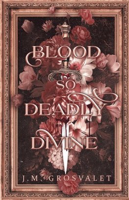 Blood So Deadly Divine