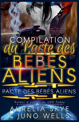 Compilation du Pacte des Bébés Aliens