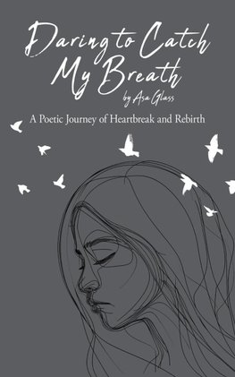 Daring to Catch My Breath