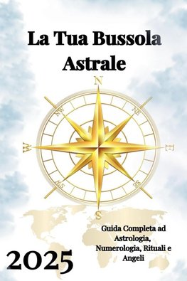 La Tua Bussola Astrale  2025