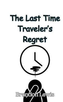 The Last Time Traveler's Regret