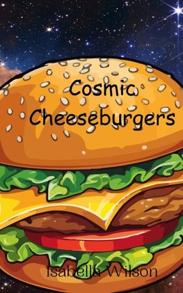 Cosmic Cheeseburgers
