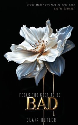 Feels Too Good To Be Bad