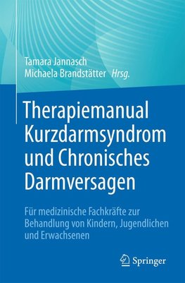 Therapiemanual Kurzdarmsyndrom und Chronisches Darmversagen