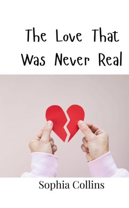 The Love That Was Never Real
