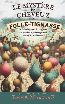 Le mystère des cheveux de Folle-Tignasse