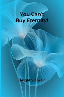 You Can't Buy Eternity!