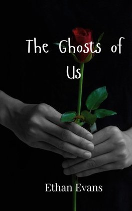 The Ghosts of Us