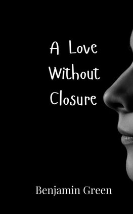 A Love Without Closure
