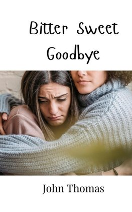 Bitter Sweet Goodbye