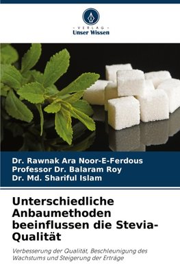 Unterschiedliche Anbaumethoden beeinflussen die Stevia-Qualität