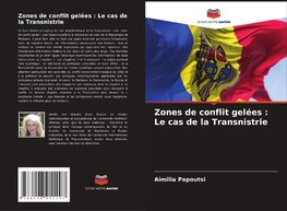Zones de conflit gelées : Le cas de la Transnistrie