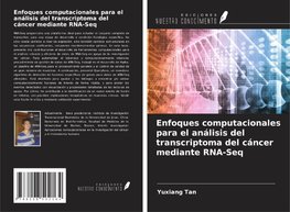 Enfoques computacionales para el análisis del transcriptoma del cáncer mediante RNA-Seq